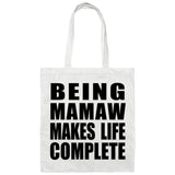 Being Mamaw Makes Life Complete - Tote Bag White