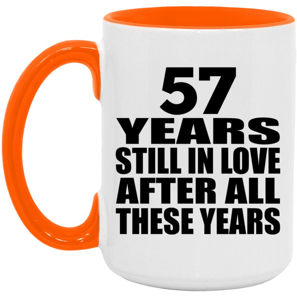 57th Anniversary 57 Years Still In Love After These Years - 15oz Accent Mug Orange