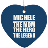 Michele The Mom The Hero The Legend - Heart Ornament
