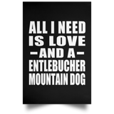 All I Need Is Love And A Entlebucher Mountain Dog - Poster Portrait