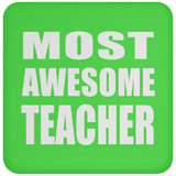 Most Awesome Teacher - Drink Coaster