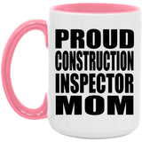 Proud Construction Inspector Mom - 15oz Accent Mug Pink