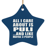 All I Care About Is Puli - Star Ornament