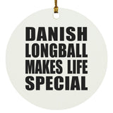 Danish Longball Makes Life Special - Circle Ornament