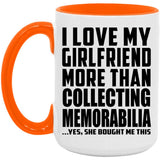 I Love My Girlfriend More Than Collecting Memorabilia - 15oz Accent Mug Orange