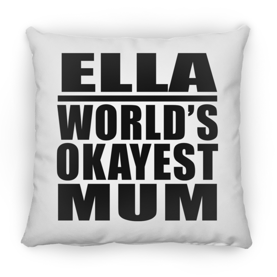 Ella World's Okayest Mum - Throw Pillow