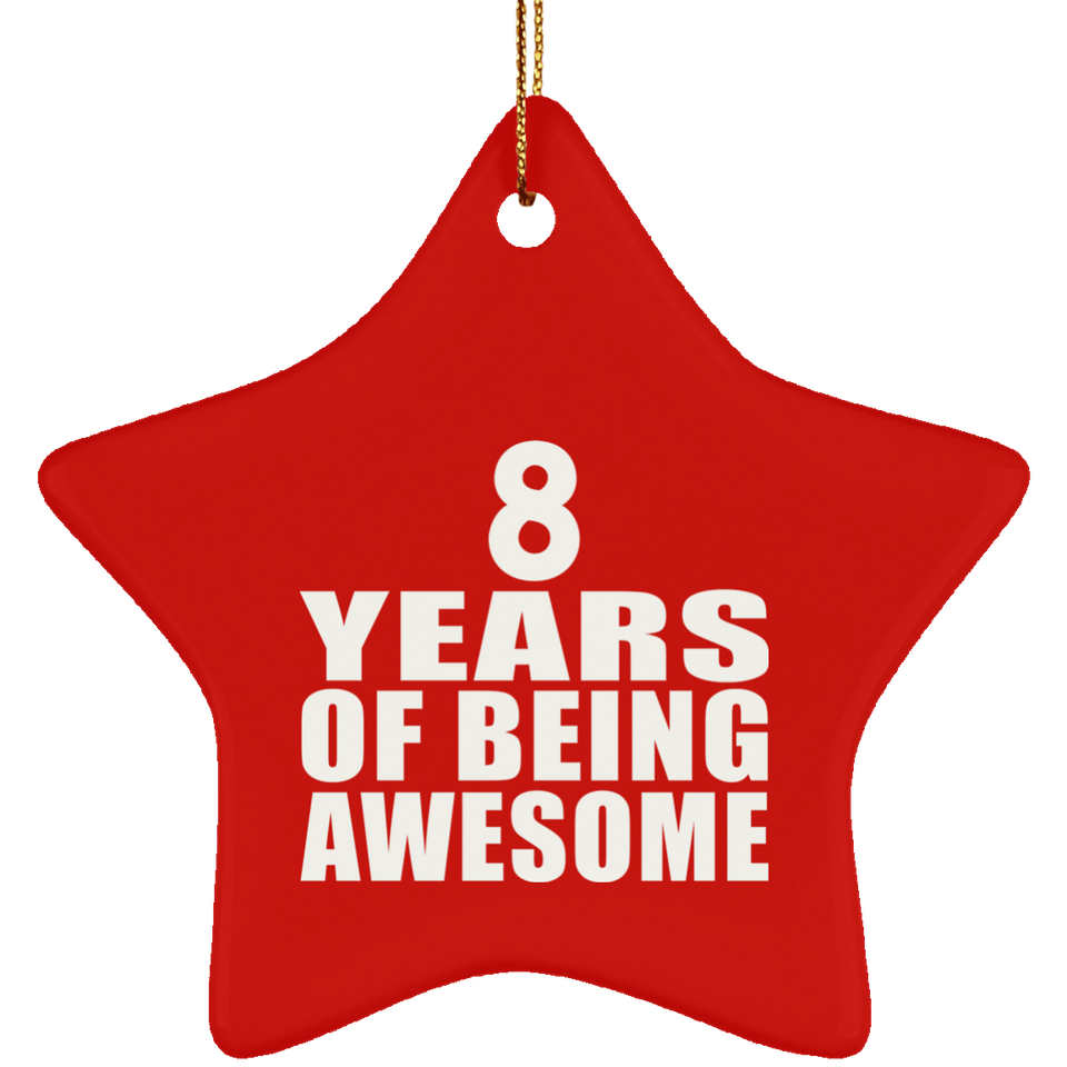 8th Birthday 8 Years Of Being Awesome - Star Ornament