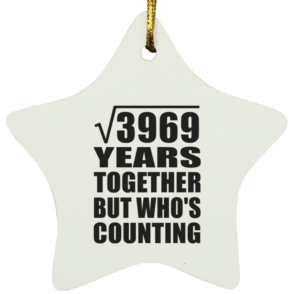 63rd Anniversary Square Root of 3969 Years Who's Counting - Star Ornament