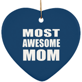 Most Awesome Mom - Heart Ornament