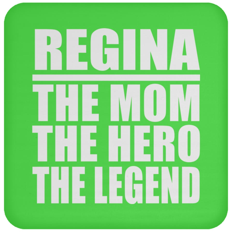 Regina The Mom The Hero The Legend - Drink Coaster