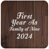 First Year As Family Of Nine 2024 - Drink Coaster D