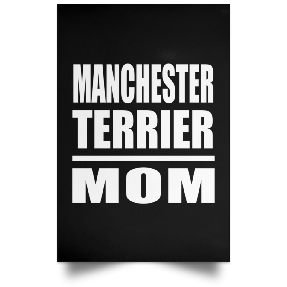 Manchester Terrier Mom - Poster Portrait