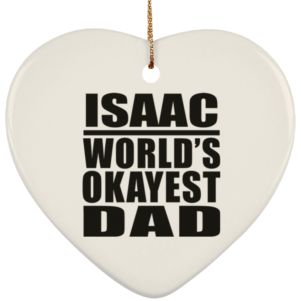 Isaac World's Okayest Dad - Heart Ornament