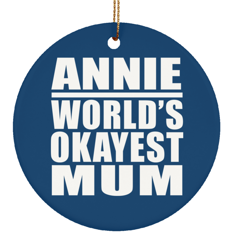 Annie World's Okayest Mum - Circle Ornament
