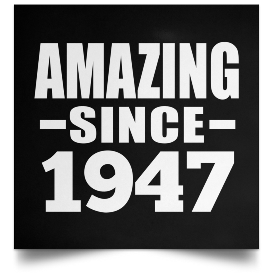 77th Birthday Amazing Since 1947 - Poster Square