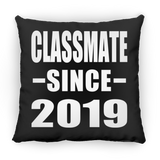 Classmate Since 2019 - Throw Pillow Black