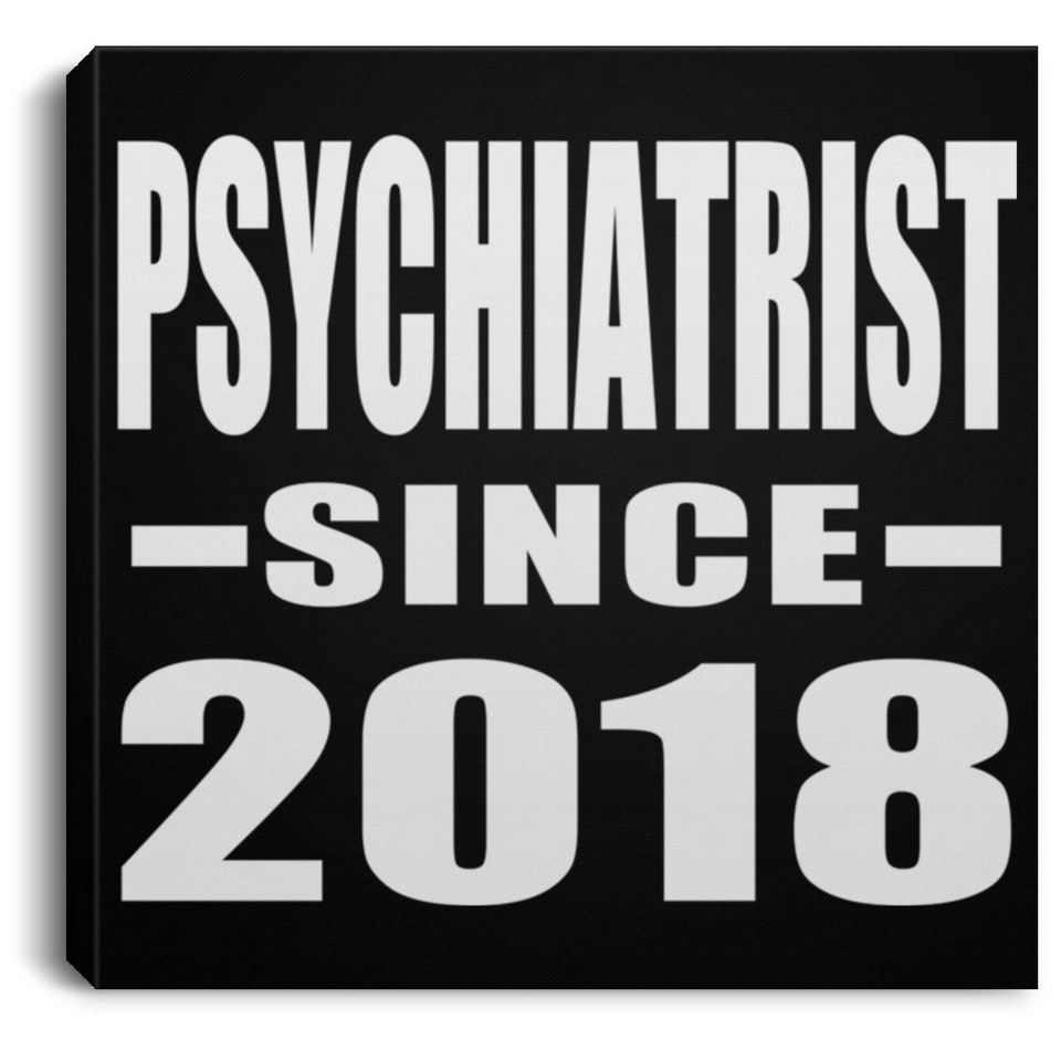 Psychiatrist Since 2018 - Canvas Square