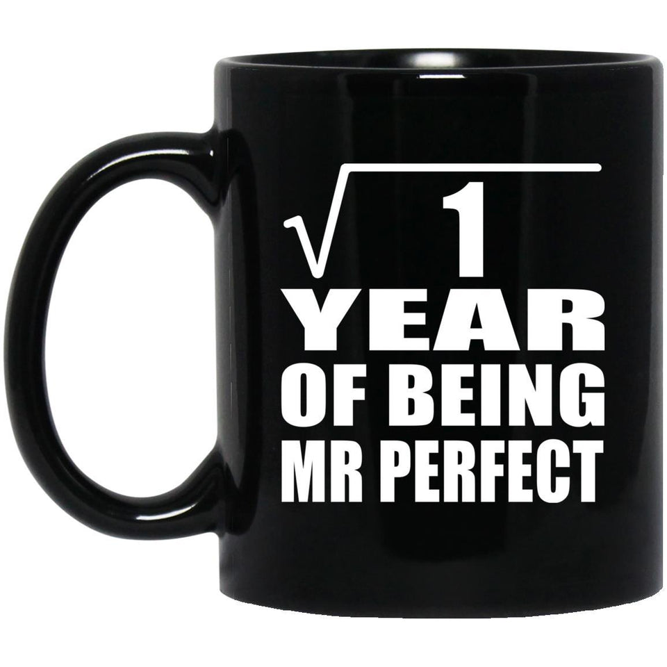 1st Anniversary Square Root of 1 Year of Mr Perfect - 11oz Coffee Mug Black