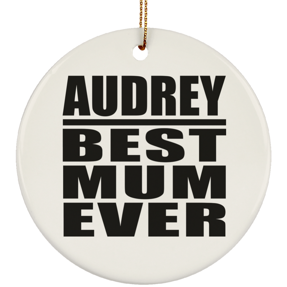 Audrey Best Mum Ever - Circle Ornament
