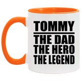Tommy The Dad The Hero The Legend - 11oz Accent Mug Orange