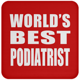 World's Best Podiatrist - Drink Coaster