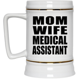 Mom Wife Medical Assistant - Beer Stein
