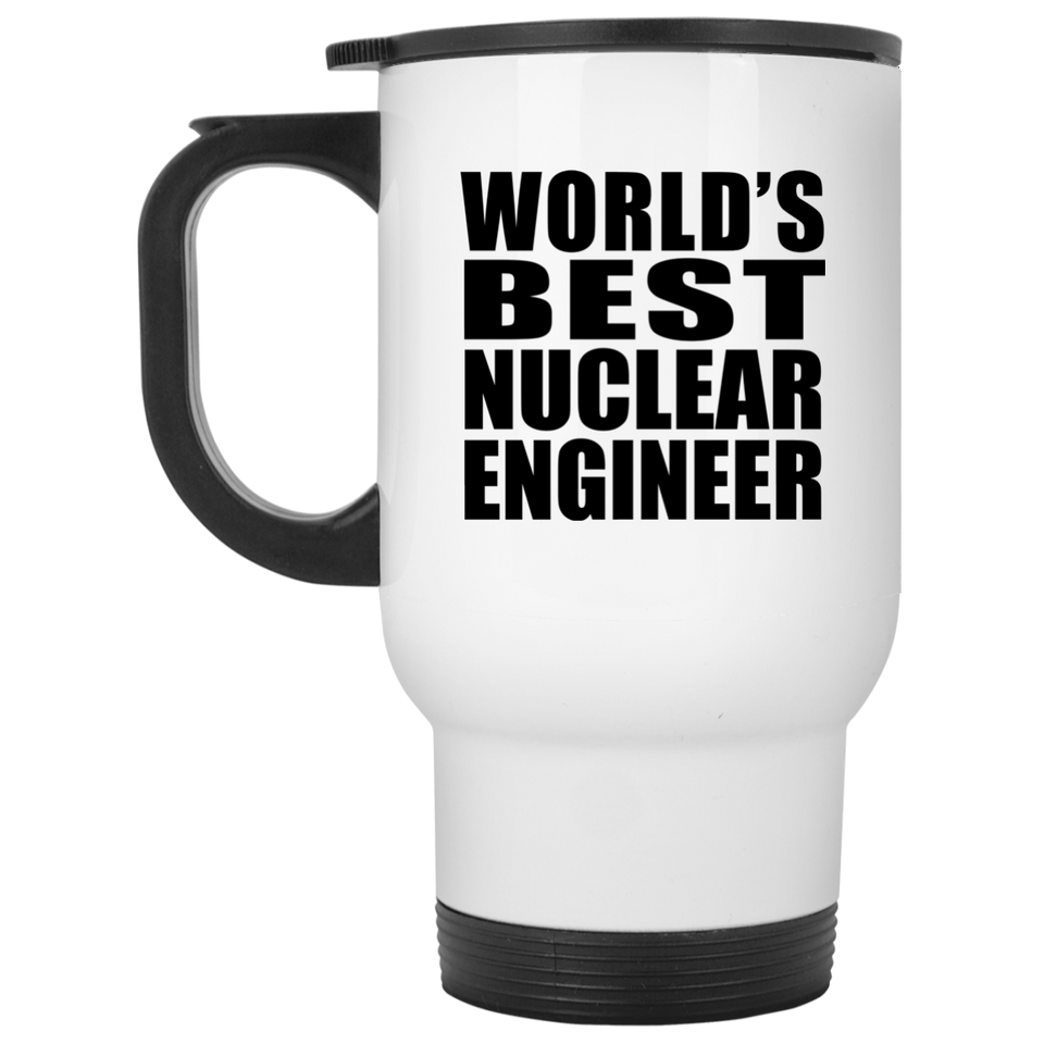 World's Best Nuclear Engineer - White Travel Mug