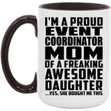 Proud Event Coordinator Mom Of Awesome Daughter - 15oz Accent Mug Black
