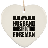 Dad Husband Construction Foreman - Heart Ornament