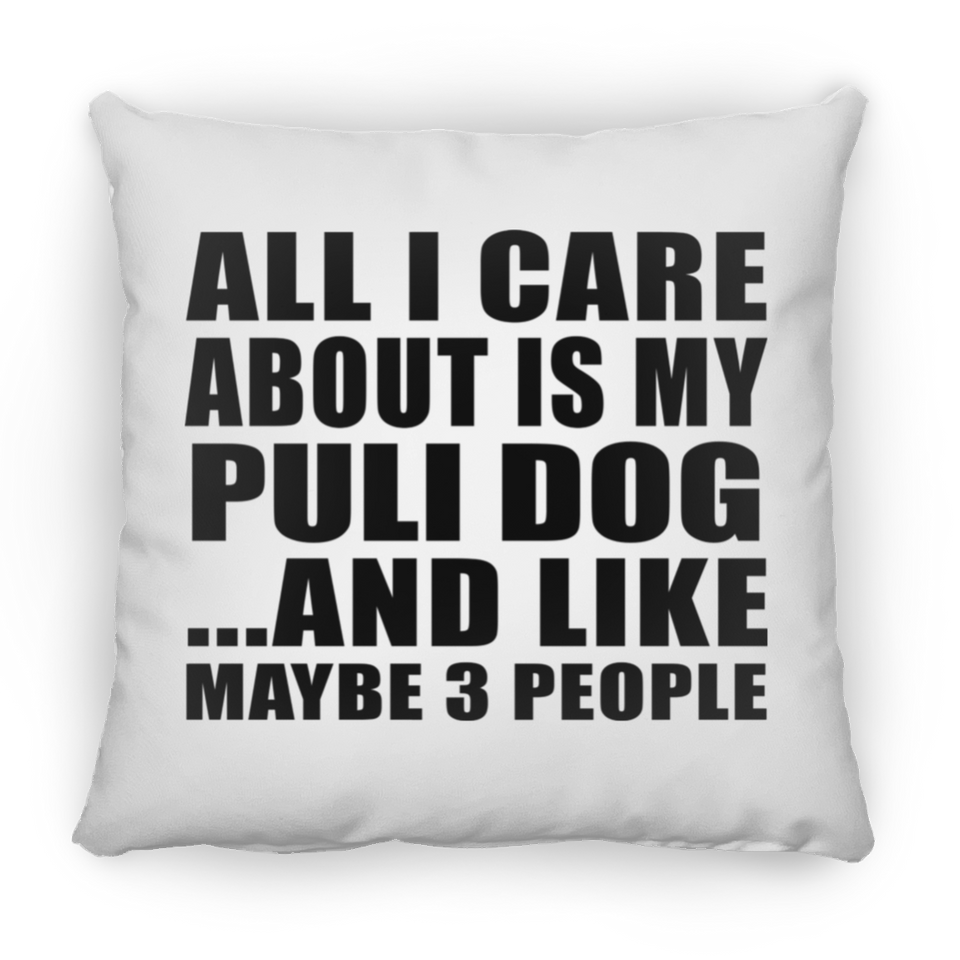 All I Care About Is My Puli Dog - Throw Pillow