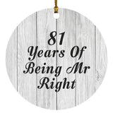 81st Anniversary 81 Years Of Being Mr Right - Circle Ornament F