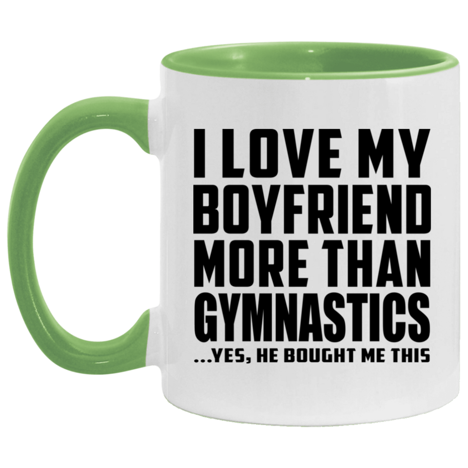 I Love My Boyfriend More Than Gymnastics - 11oz Accent Mug Green