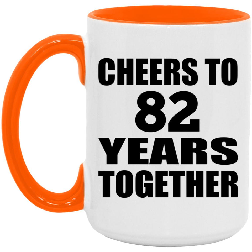 82nd Anniversary Cheers To 82 Years Together - 15oz Accent Mug Orange