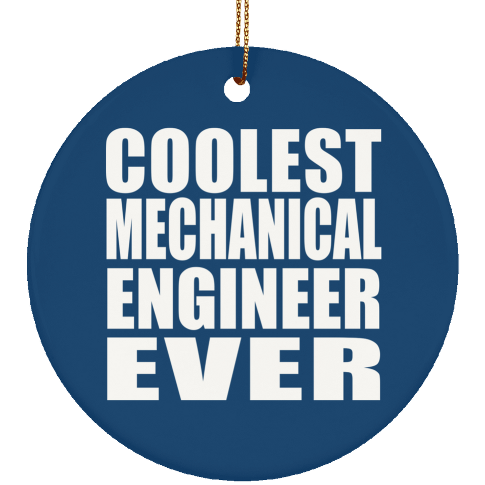Coolest Mechanical Engineer Ever - Circle Ornament