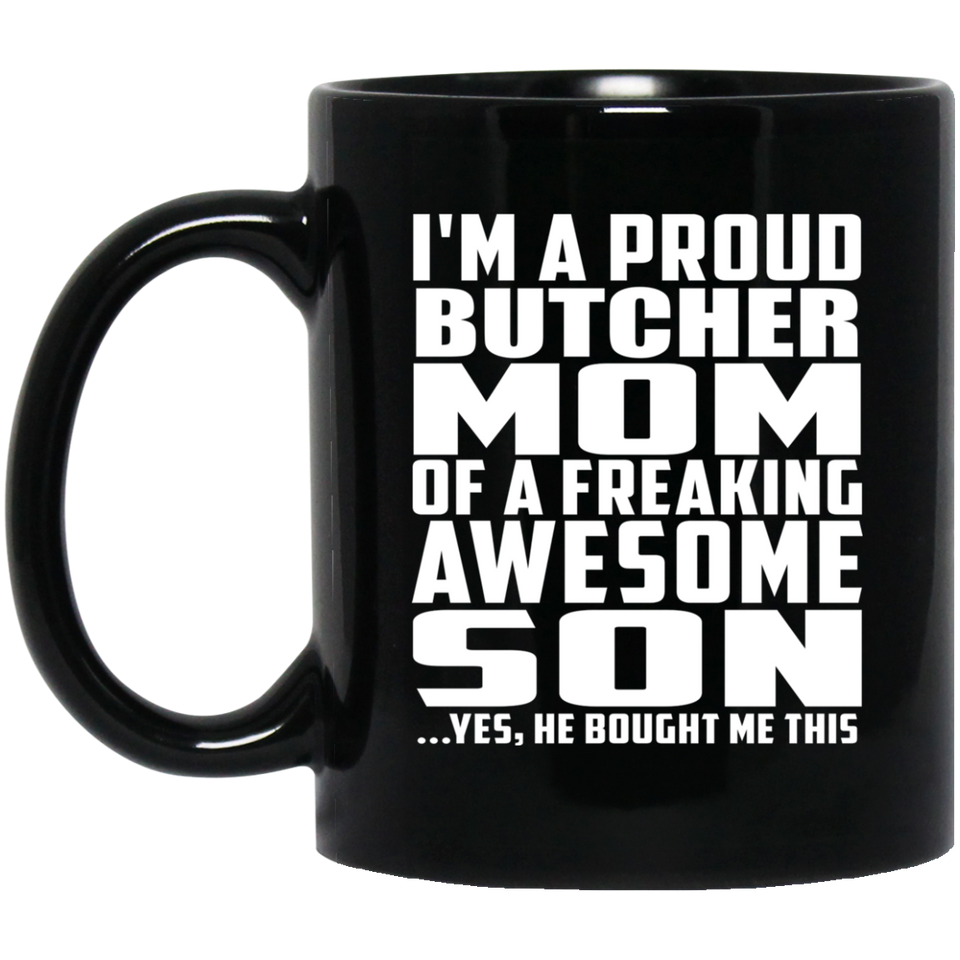 Proud Butcher Mom Of Awesome Son - 11 Oz Coffee Mug Black