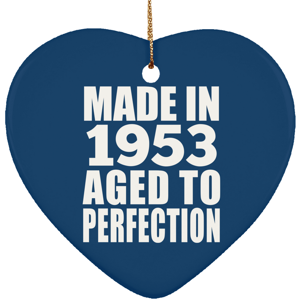 71st Birthday Made In 1953 Aged to Perfection - Heart Ornament
