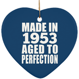 71st Birthday Made In 1953 Aged to Perfection - Heart Ornament
