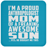 Proud Anthropologist Mom Of Awesome Son - Drink Coaster