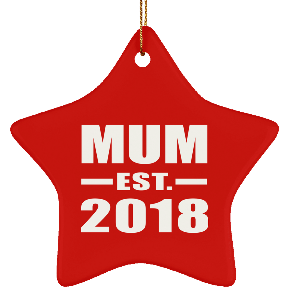 Mum Established EST. 2018 - Star Ornament