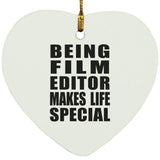 Being Film Editor Makes Life Special - Heart Ornament