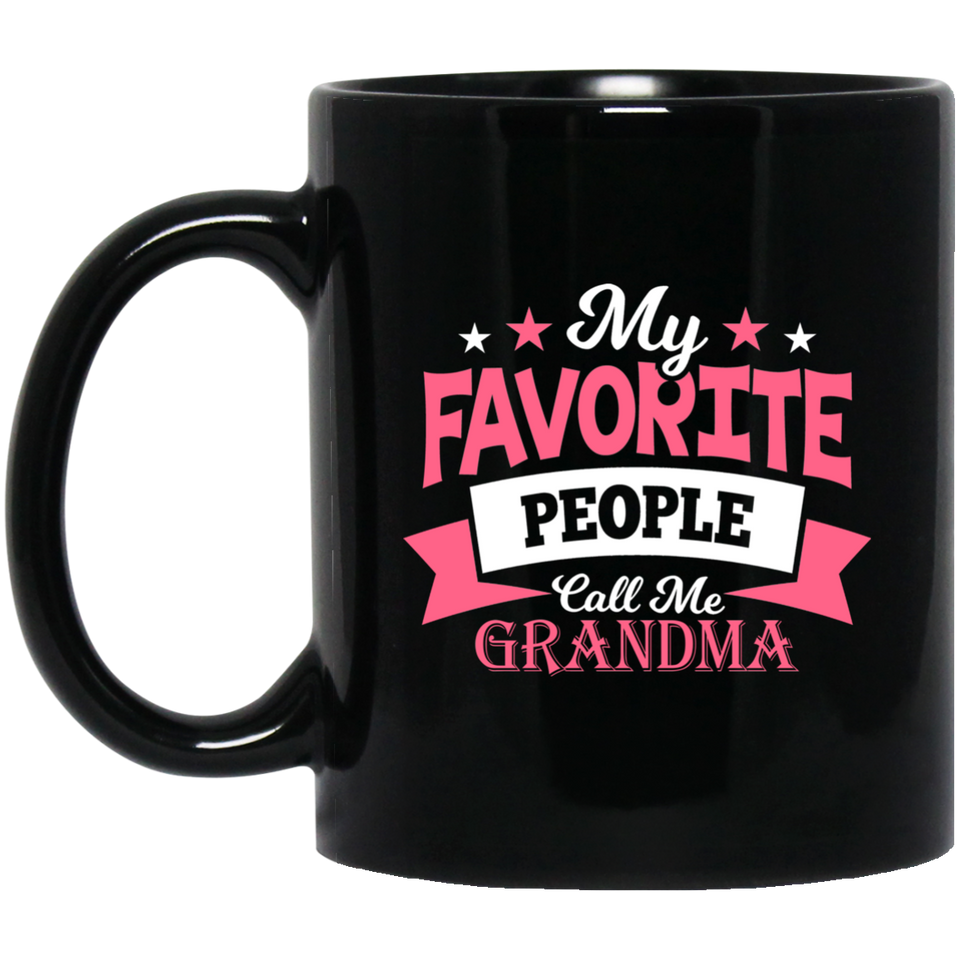 My Favorite People Call Me Grandma - 11 Oz Coffee Mug Black