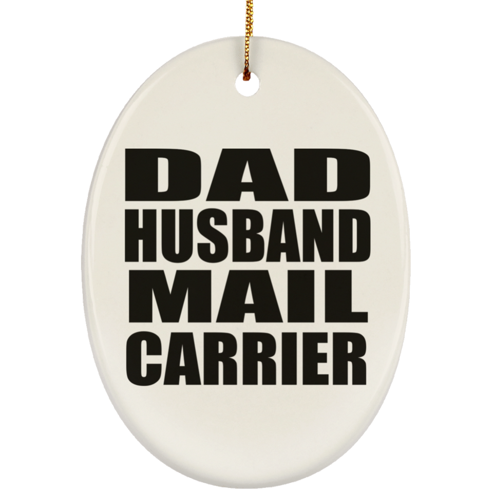 Dad Husband Mail Carrier - Oval Ornament