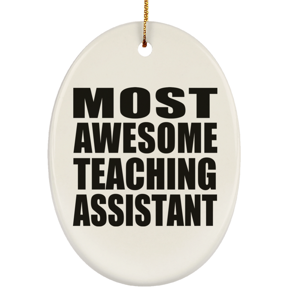 Most Awesome Teaching Assistant - Oval Ornament
