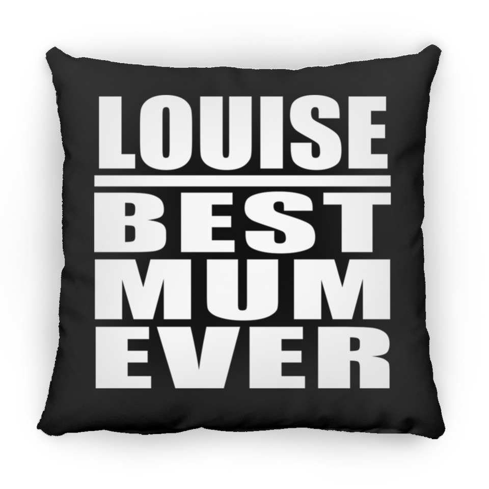 Louise Best Mum Ever - Throw Pillow Black