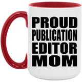 Proud Publication Editor Mom - 15oz Accent Mug Red