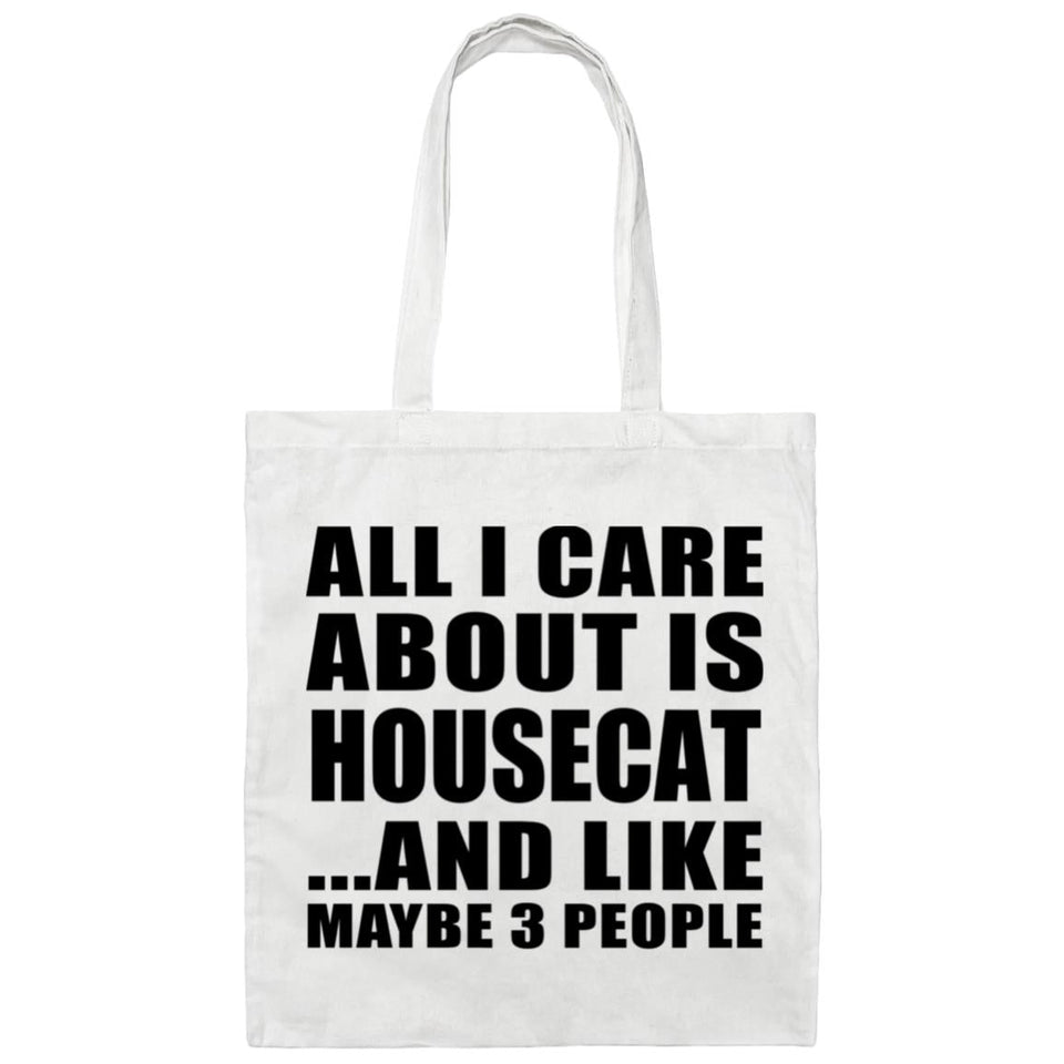 All I Care About Is Housecat - Tote Bag White