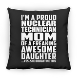 Proud Nuclear Technician Mom Of Awesome Daughter - Throw Pillow Black