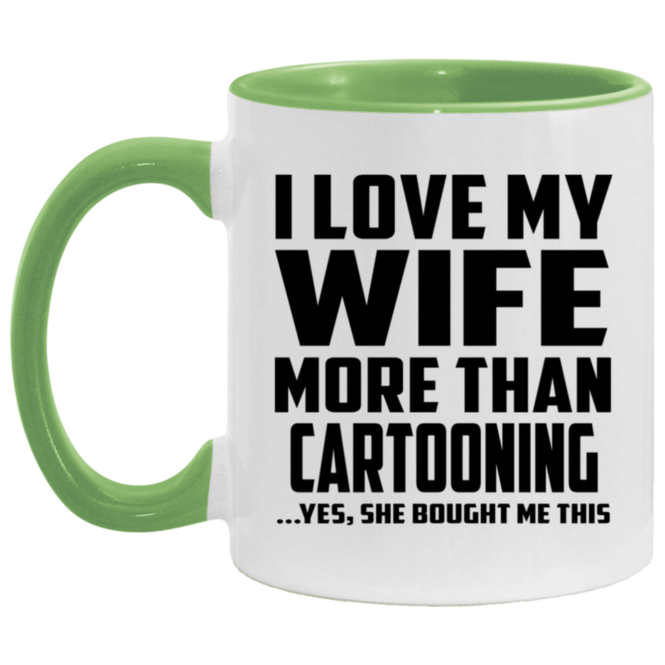 I Love My Wife More Than Cartooning - 11oz Accent Mug Green