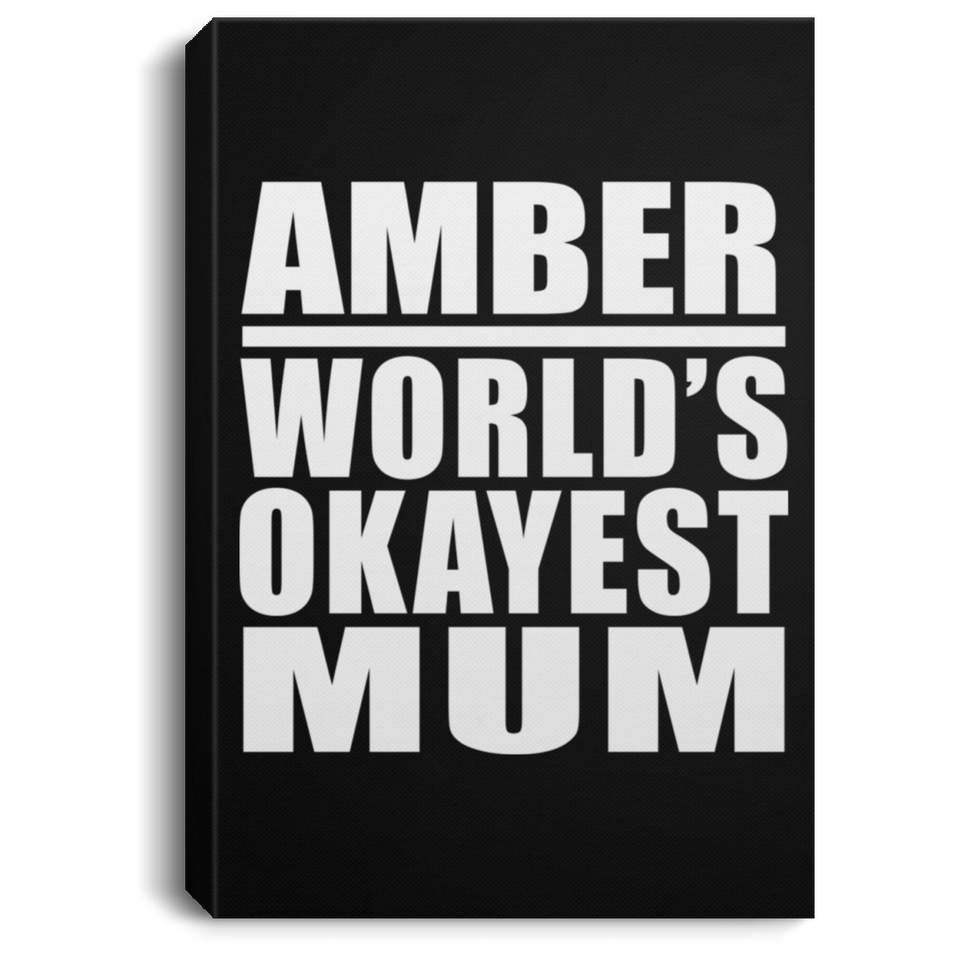 Amber World's Okayest Mum - Canvas Portrait