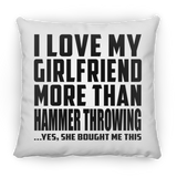 I Love My Girlfriend More Than Hammer Throwing - Throw Pillow